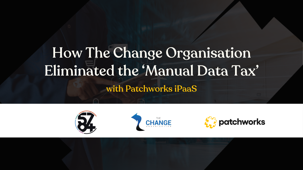 How The Change Organisation Eliminated the ‘Manual Data Tax’ with Patchworks iPaaS