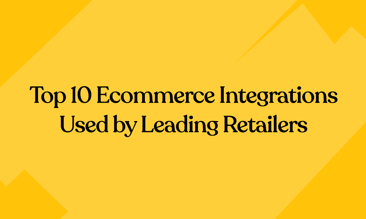 Top 10 Ecommerce Integrations Used by Leading Retailers