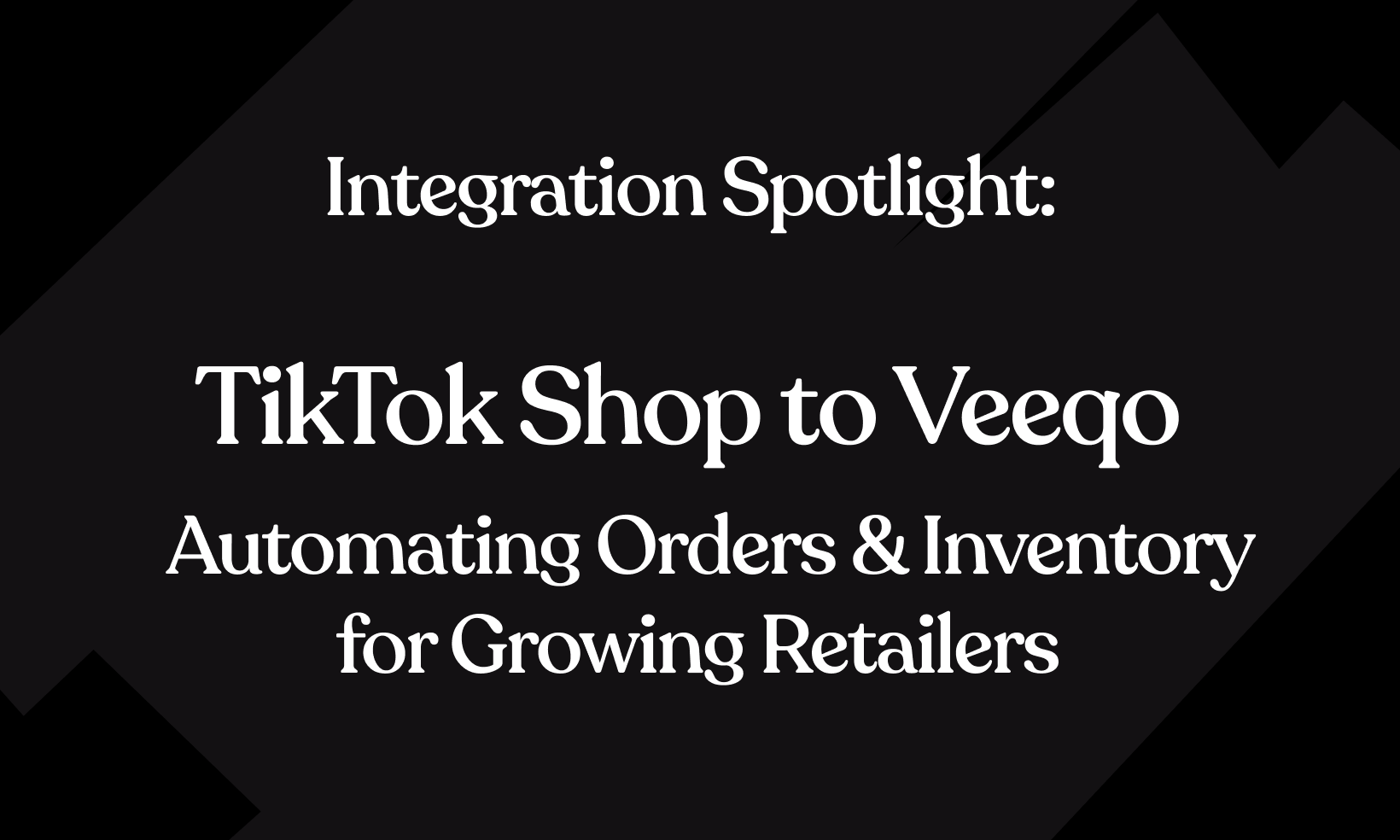 Integration Spotlight: TikTok Shop to Veeqo – Automating Orders & Inventory for Growing Retailers