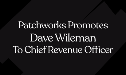 Patchworks Promotes Dave Wileman to Chief Revenue Officer