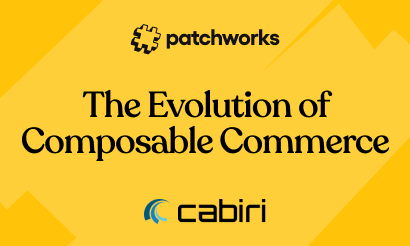 The Evolution of Composable Commerce: How Patchworks and Cabiri Are Redefining the Future