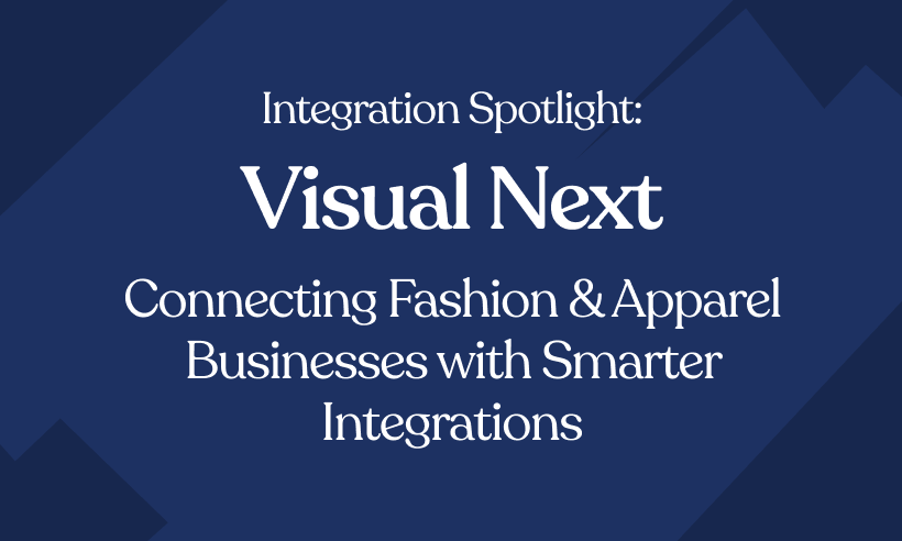 Integration Spotlight: Visual Next – Connecting Fashion & Apparel Businesses with Smarter Integrations