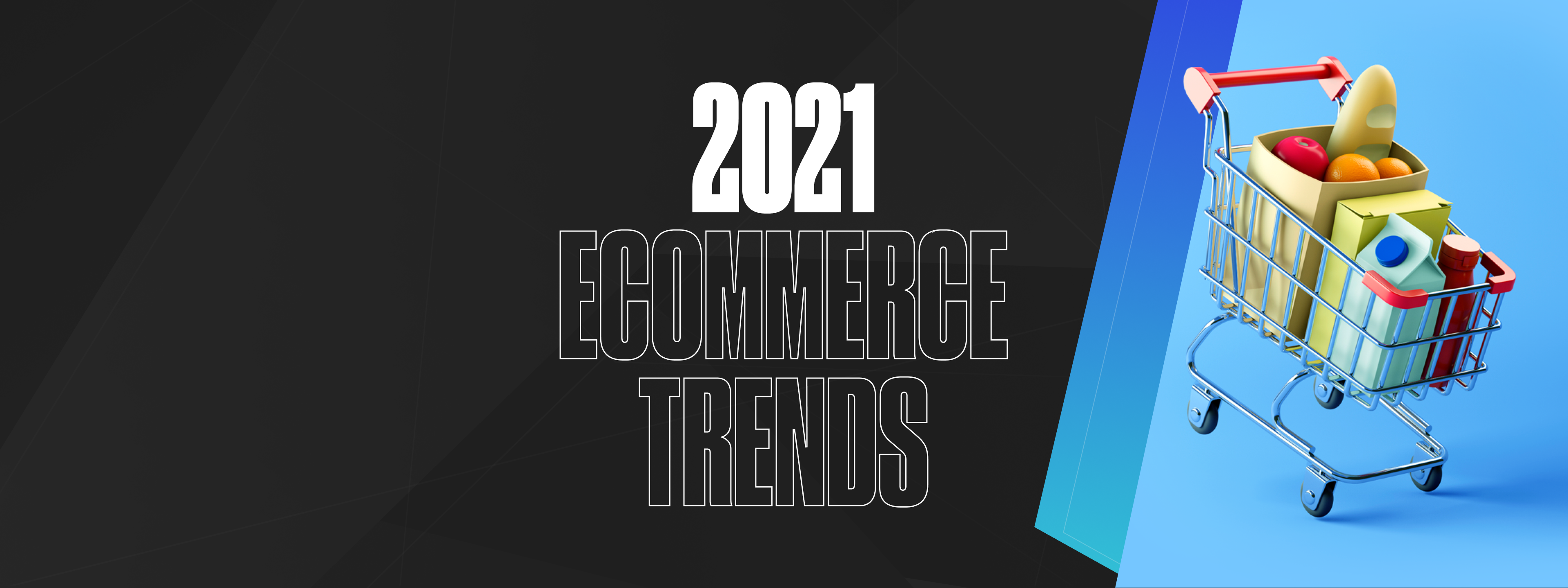 The future of ecommerce: 7 trends to look out for in 2021